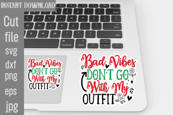 Bad Vibes Don’t Go with My Outfit Graphics