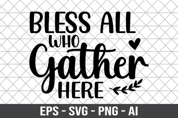 Bless All Who Gather Here SVG