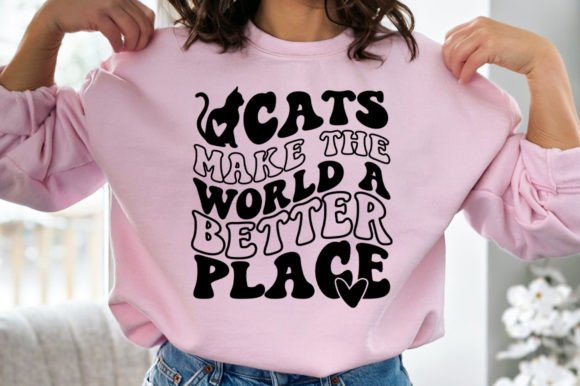 Cats Make the World a Better Place Retro Graphics for Crafts