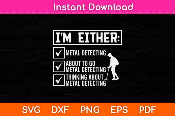 Funny Metal Detecting Svg Design for Crafts and Graphics