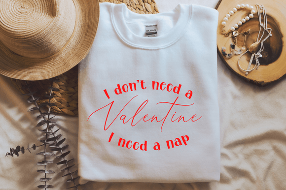 I Don t Need a Valentine SVG PNG for Crafts and Graphics