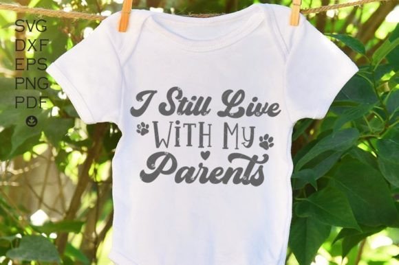 I Still Live With My Parents Svg