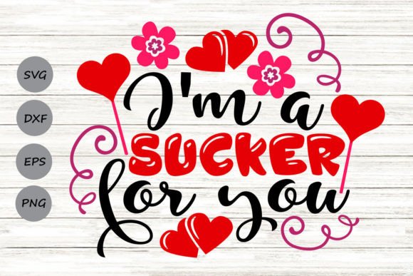 I’m a Sucker for You Svg