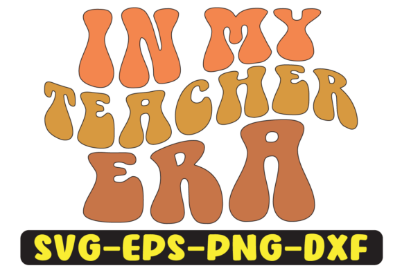 In My Teacher Era Retro Svg Design Graphics for Crafts