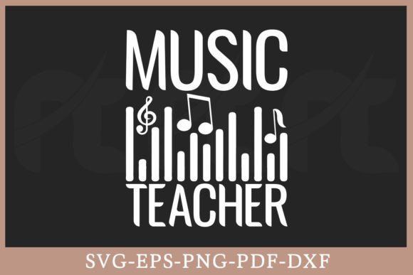 Music Teacher Funny Gift Shirt SVG File for Crafts and Graphics